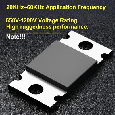 20KHz-60KHz Application Frequency and 650V-1200V Voltage Rating High ruggedness performance